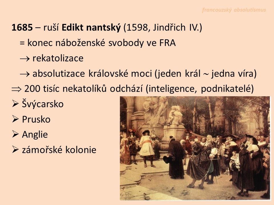 1685 – ruší Edikt nantský (1598, Jindřich IV.)