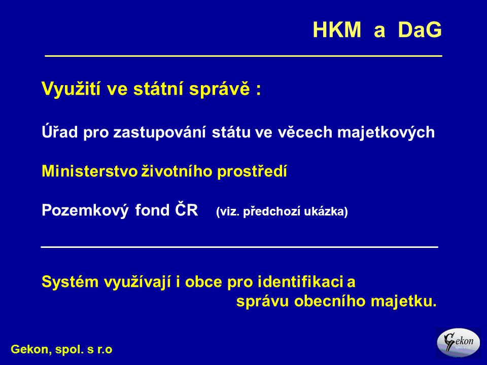 HKM a DaG Využití ve státní správě :
