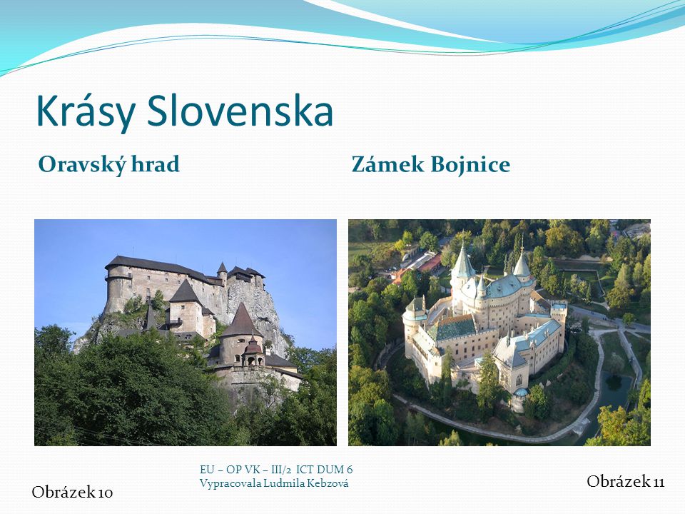 Krásy Slovenska Oravský hrad Zámek Bojnice Obrázek 11 Obrázek 10
