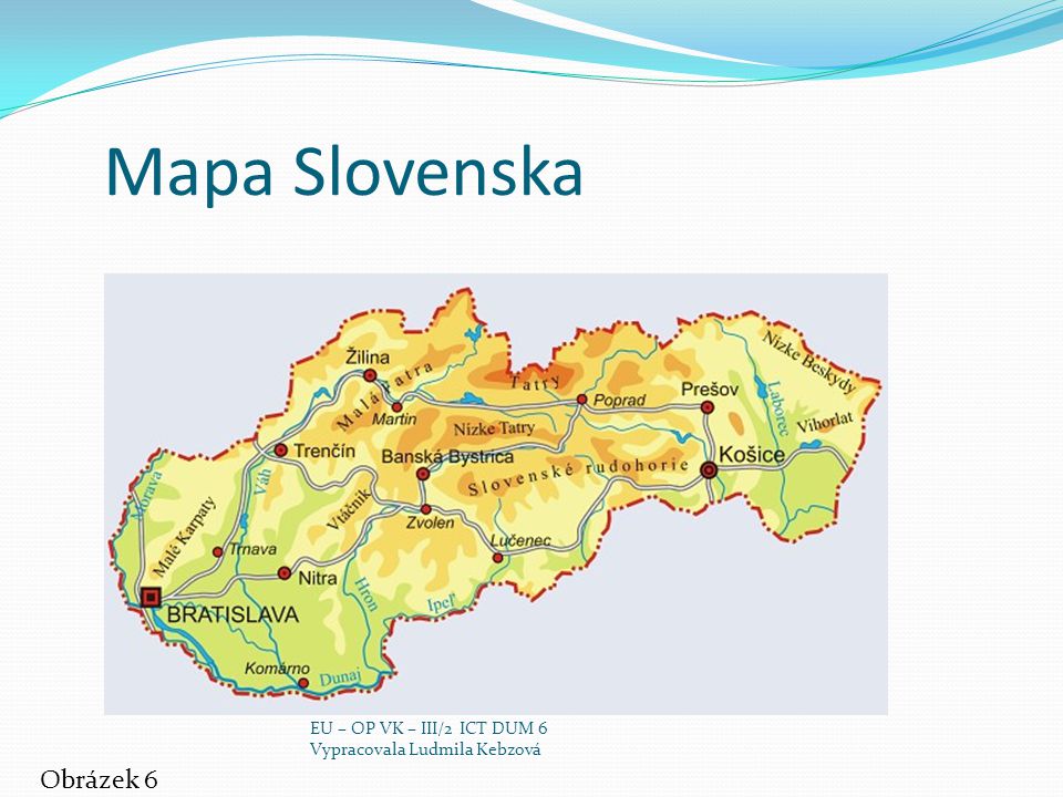 Mapa Slovenska Obrázek 6 EU – OP VK – III/2 ICT DUM 6