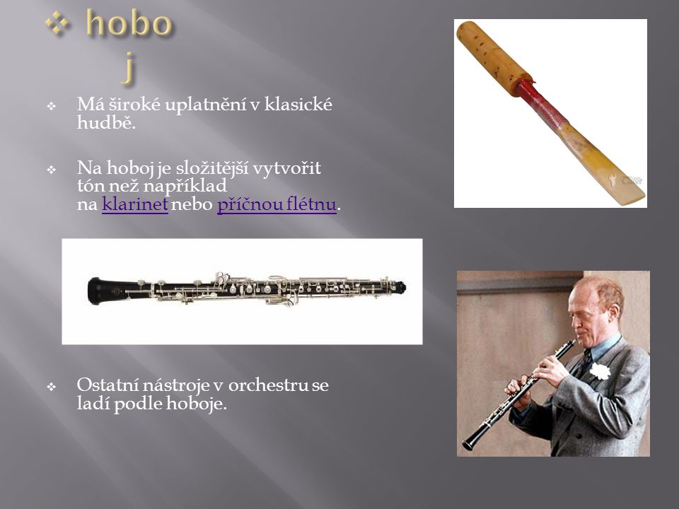 hoboj Má široké uplatnění v klasické hudbě.