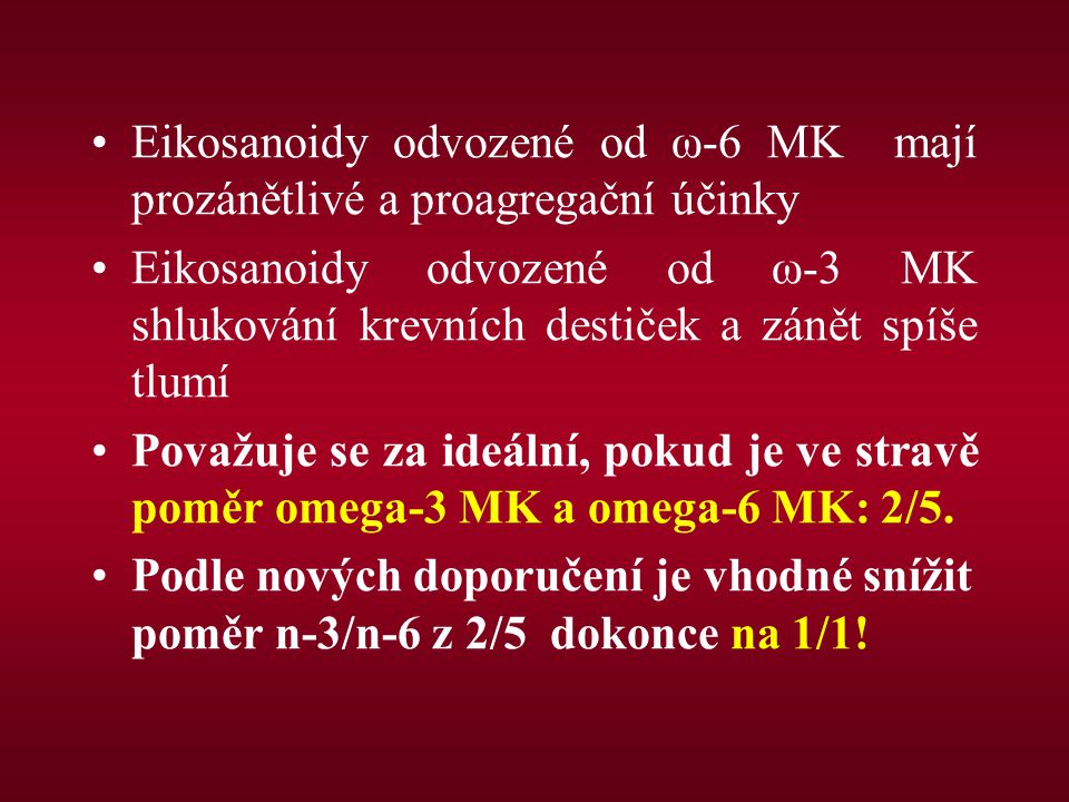 Eikosanoidy odvozené od ω-6 MK mají prozánětlivé a proagregační účinky