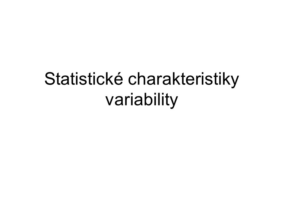Statistické charakteristiky variability