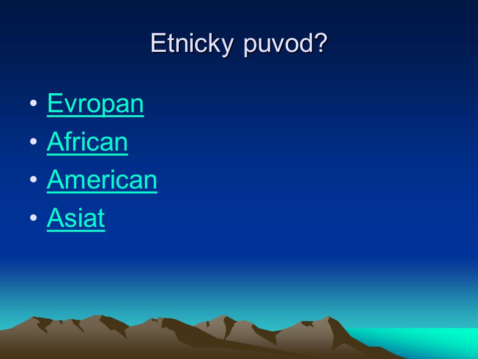 Etnicky puvod Evropan African American Asiat