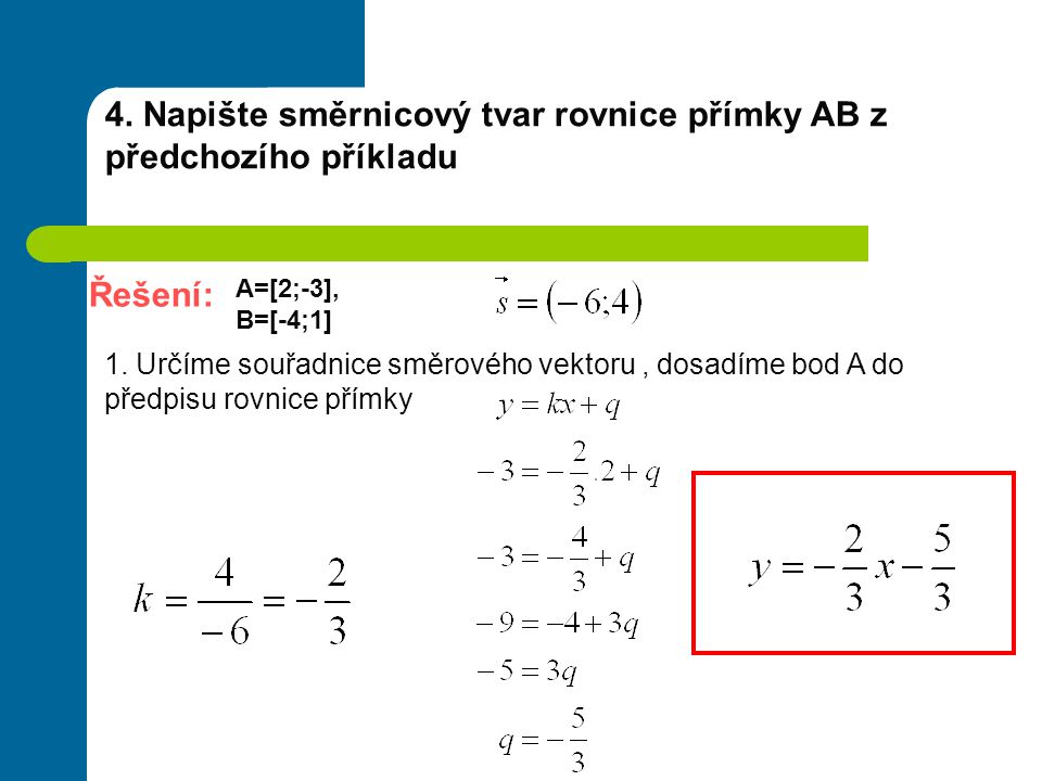 4. Napište směrnicový tvar rovnice přímky AB z předchozího příkladu