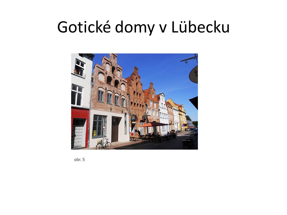 Gotické domy v Lübecku obr. 5