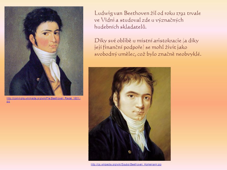 Ludwig van Beethoven žil od roku 1792 trvale ve Vídni a studoval zde u význačných hudebních skladatelů.