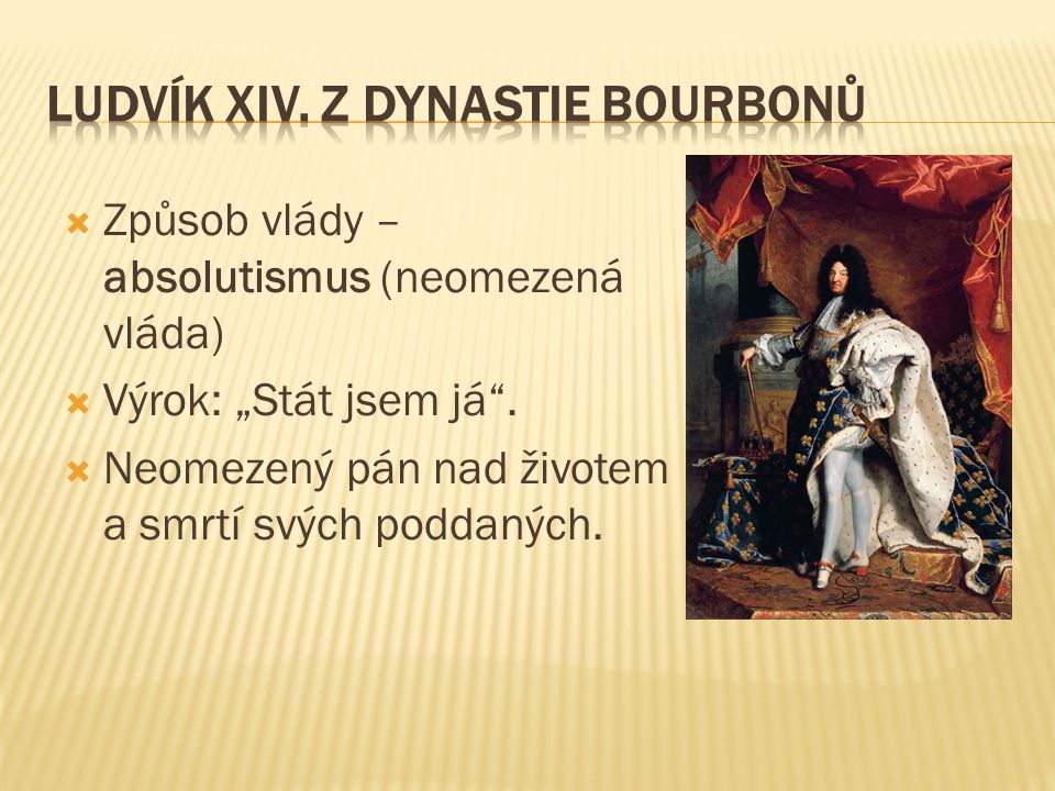 Ludvík XIV. z dynastie Bourbonů