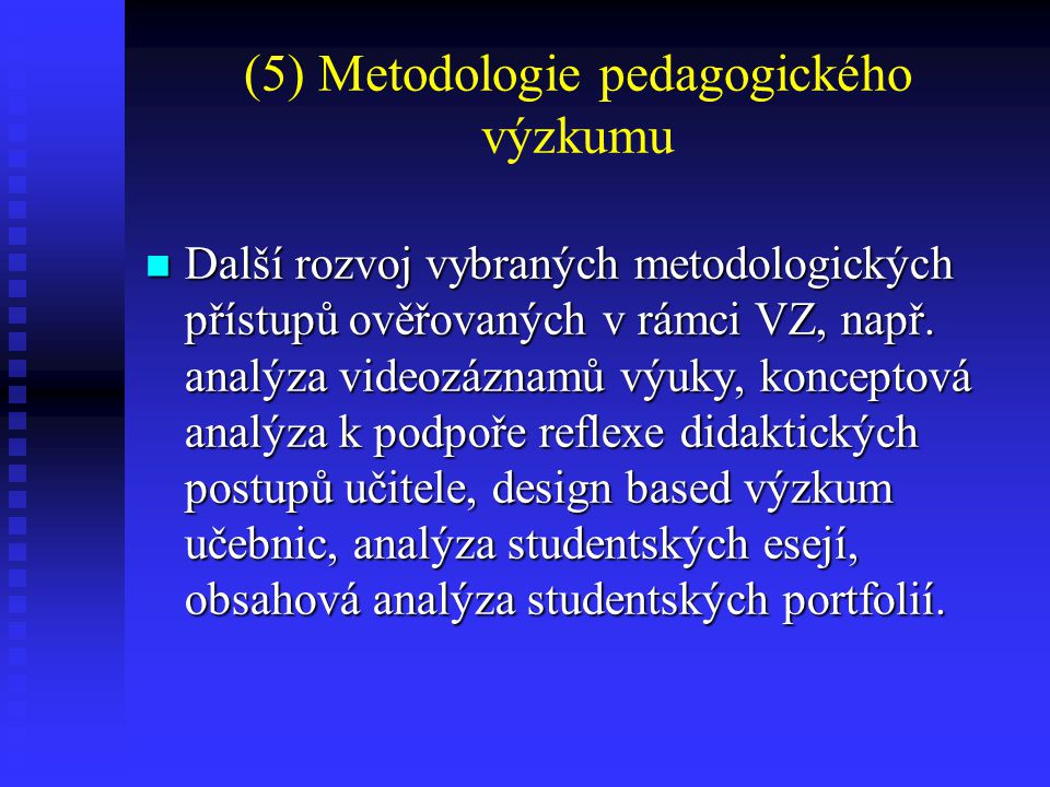 (5) Metodologie pedagogického výzkumu
