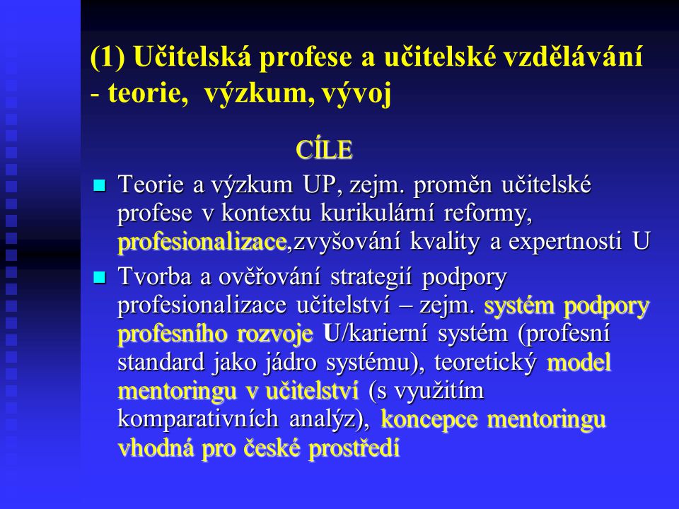 (1) Učitelská profese a učitelské vzdělávání - teorie, výzkum, vývoj