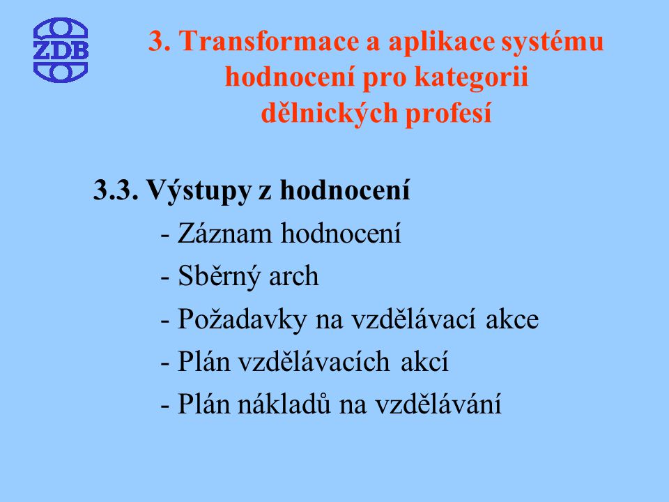 3. Transformace a aplikace systému hodnocení pro kategorii dělnických profesí