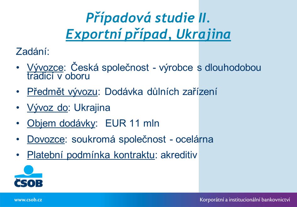 Případová studie II. Exportní případ, Ukrajina