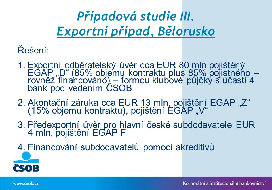 Případová studie III. Exportní případ, Bělorusko