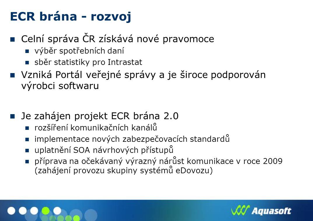 ECR brána - rozvoj Celní správa ČR získává nové pravomoce