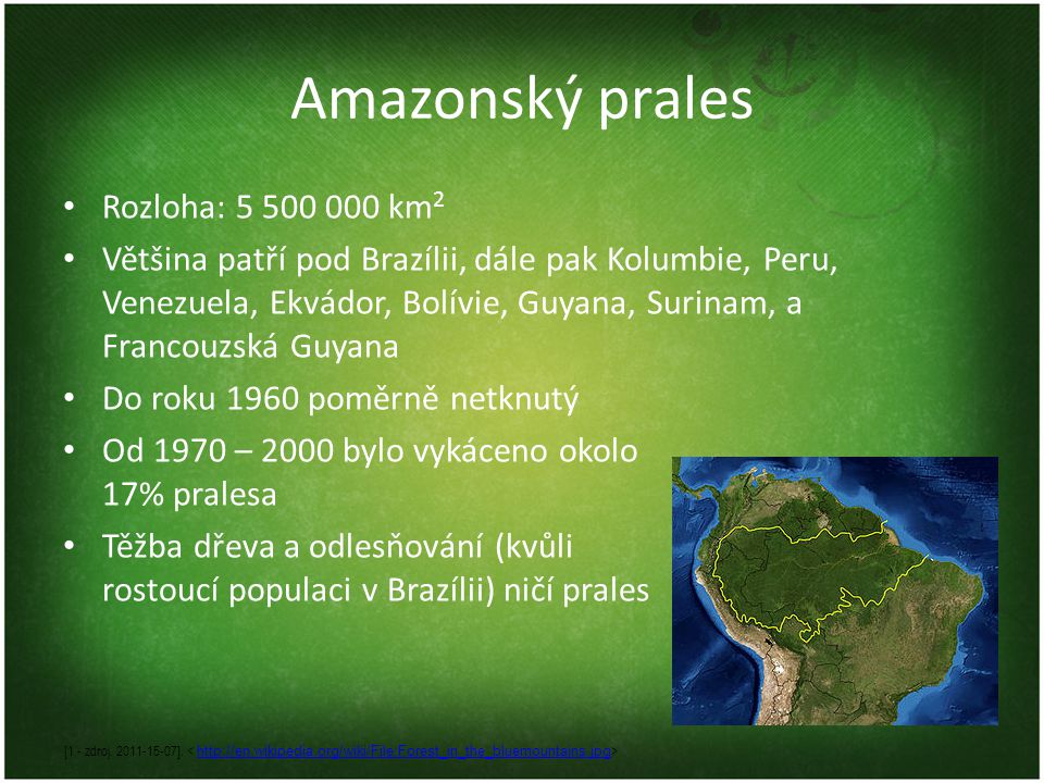 Amazonský prales Rozloha: km2