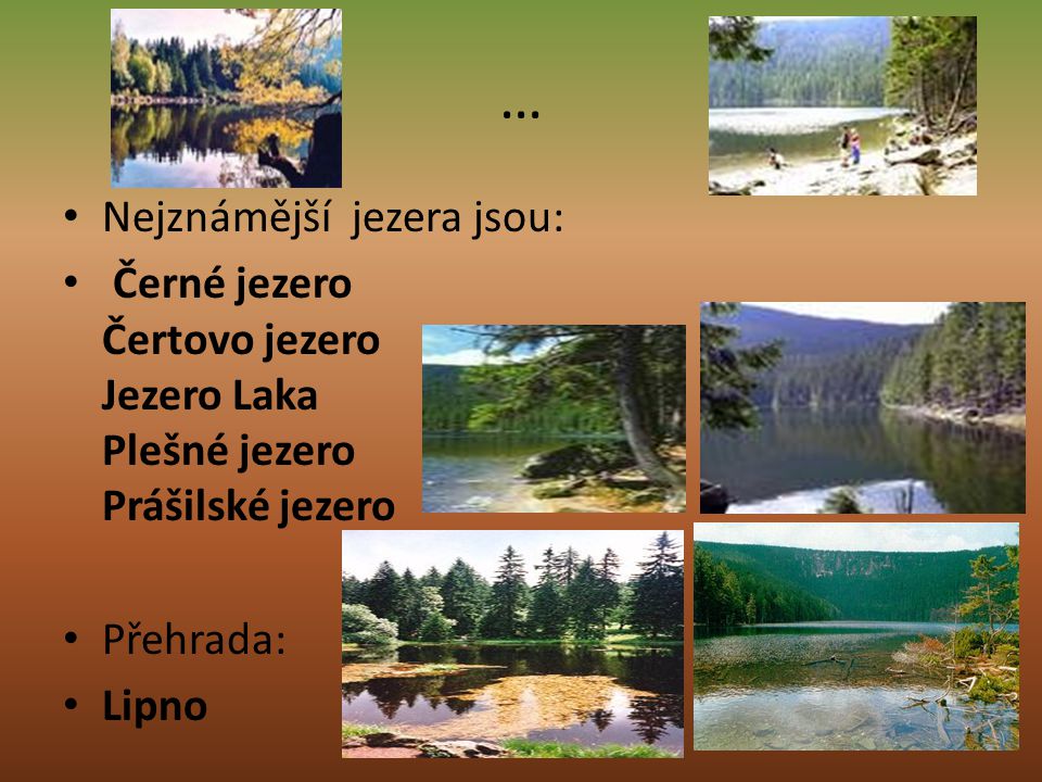 … Nejznámější jezera jsou: