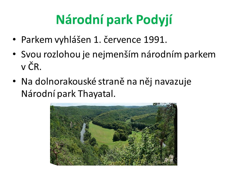 Národní park Podyjí Parkem vyhlášen 1. července 1991.
