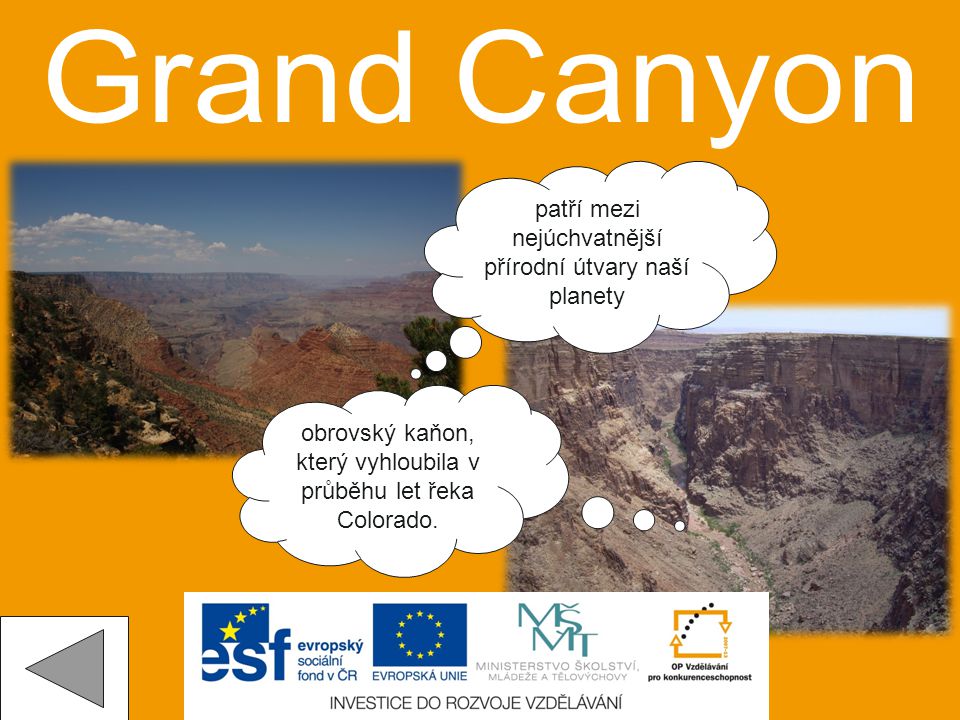 Grand Canyon patří mezi nejúchvatnější přírodní útvary naší planety