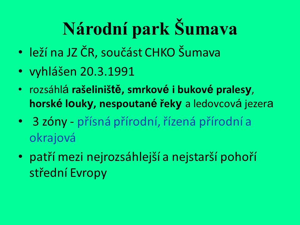 Národní park Šumava leží na JZ ČR, součást CHKO Šumava