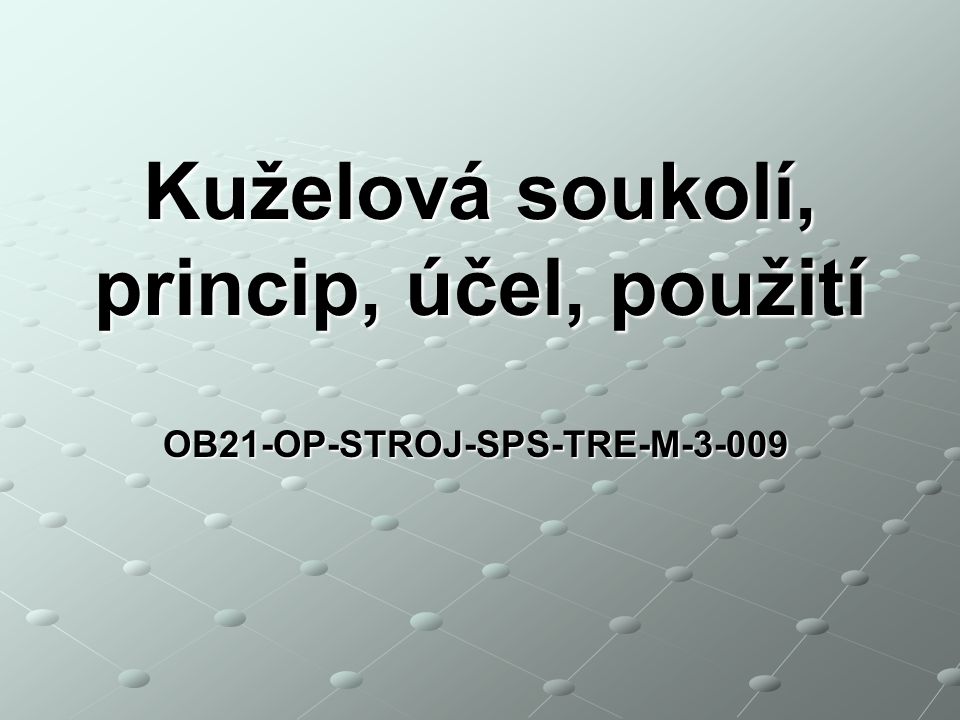Kuželová soukolí, princip, účel, použití OB21-OP-STROJ-SPS-TRE-M-3-009