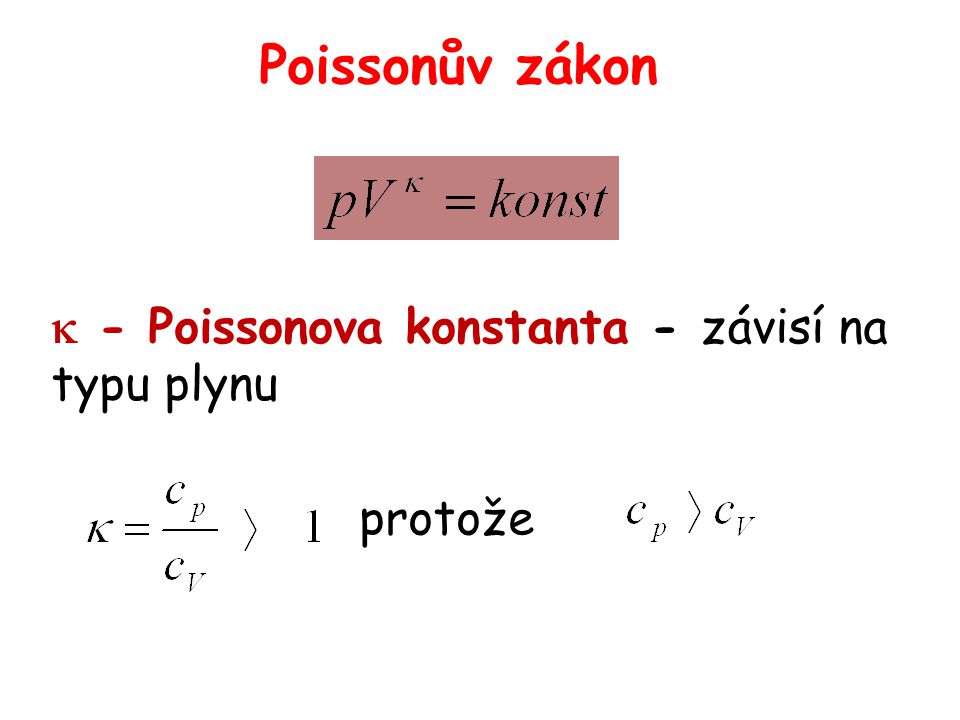 Poissonův zákon k - Poissonova konstanta - závisí na typu plynu