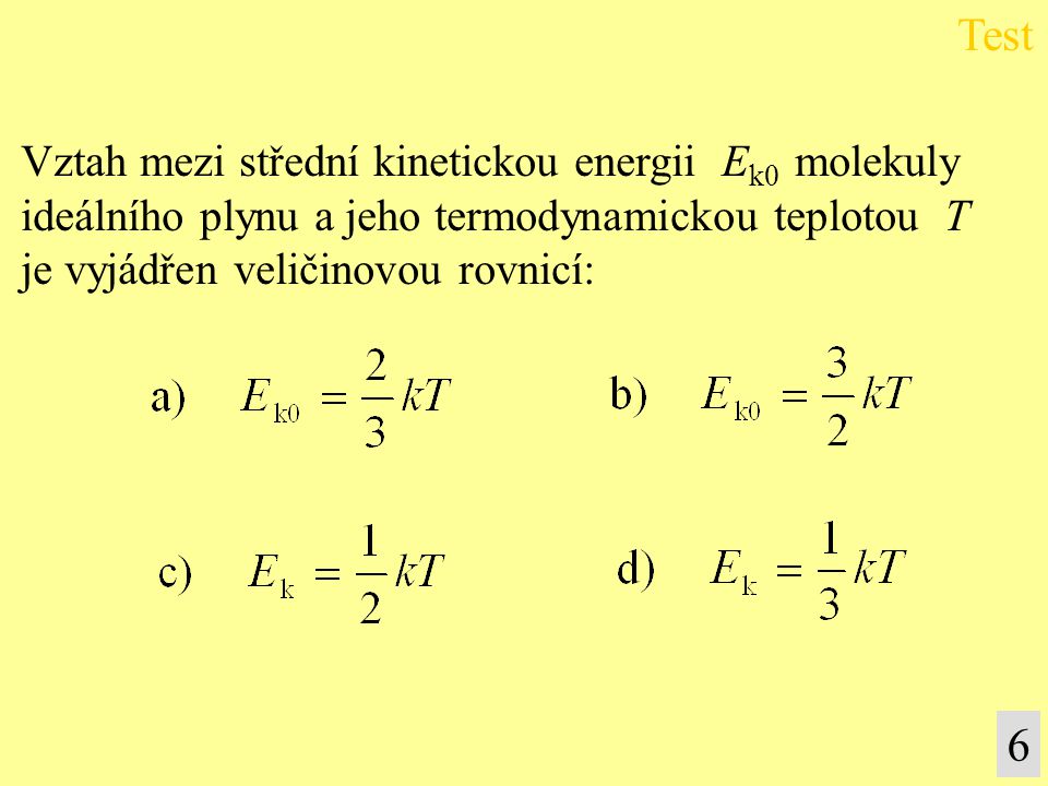 Test 6 Vztah mezi střední kinetickou energii Ek0 molekuly