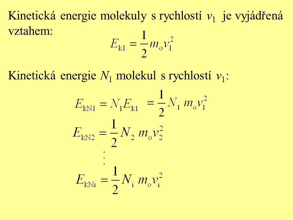 Kinetická energie molekuly s rychlostí v1 je vyjádřená vztahem: