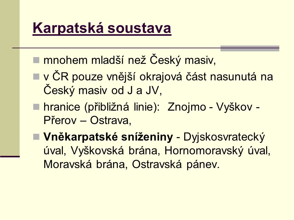 Karpatská soustava mnohem mladší než Český masiv,