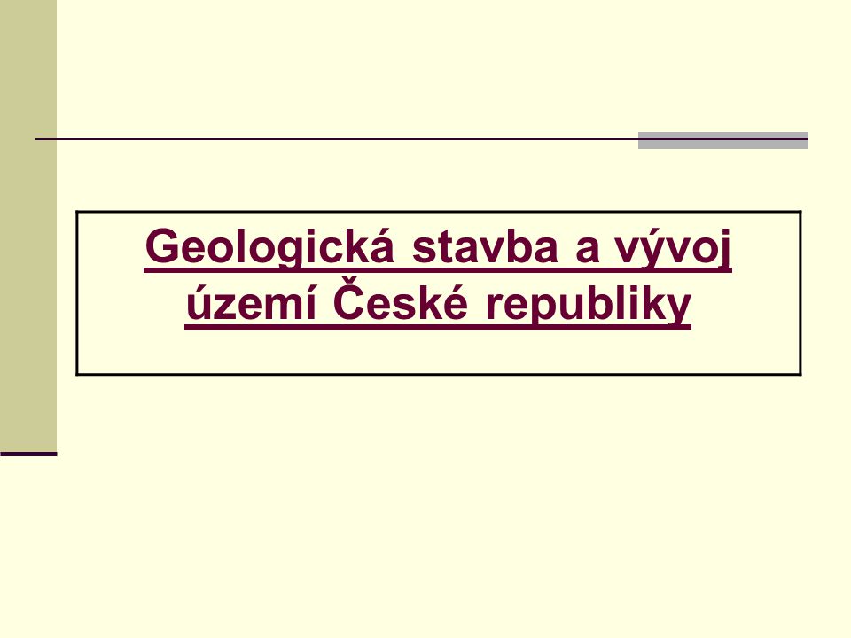 Geologická stavba a vývoj území České republiky