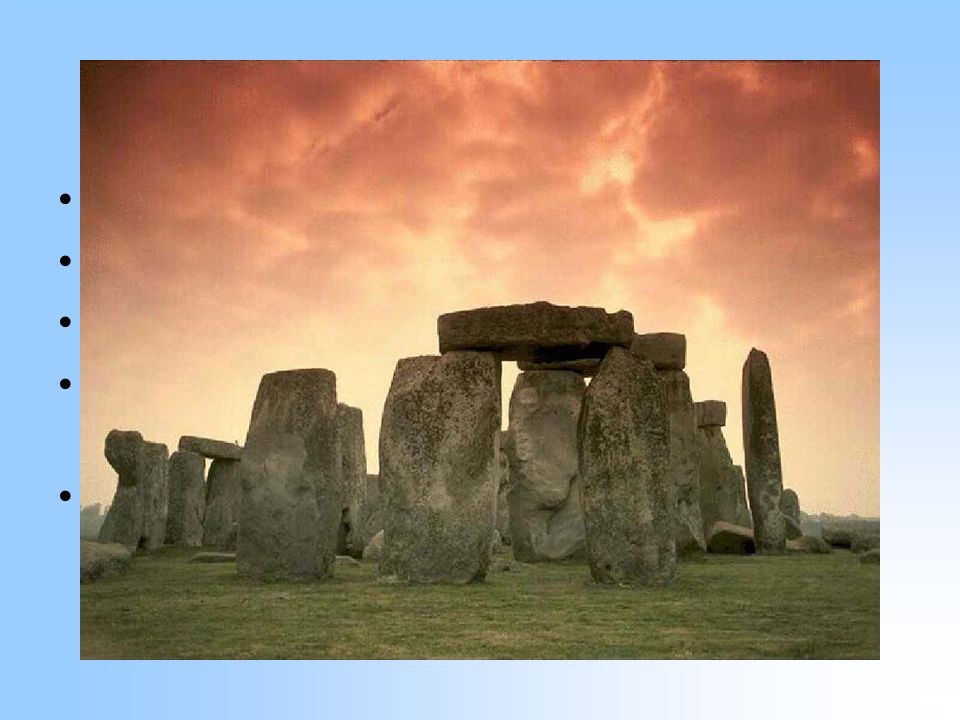 Stonehenge Jižní Anglie Dokončeno přibližně 1400 BC Veliká záhada