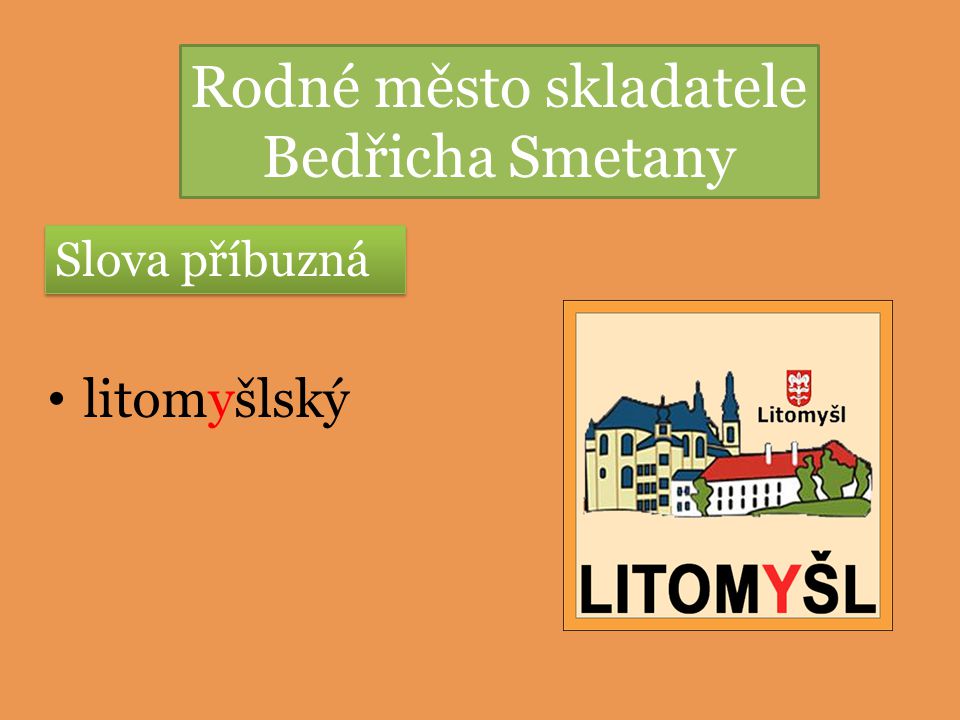 Rodné město skladatele Bedřicha Smetany