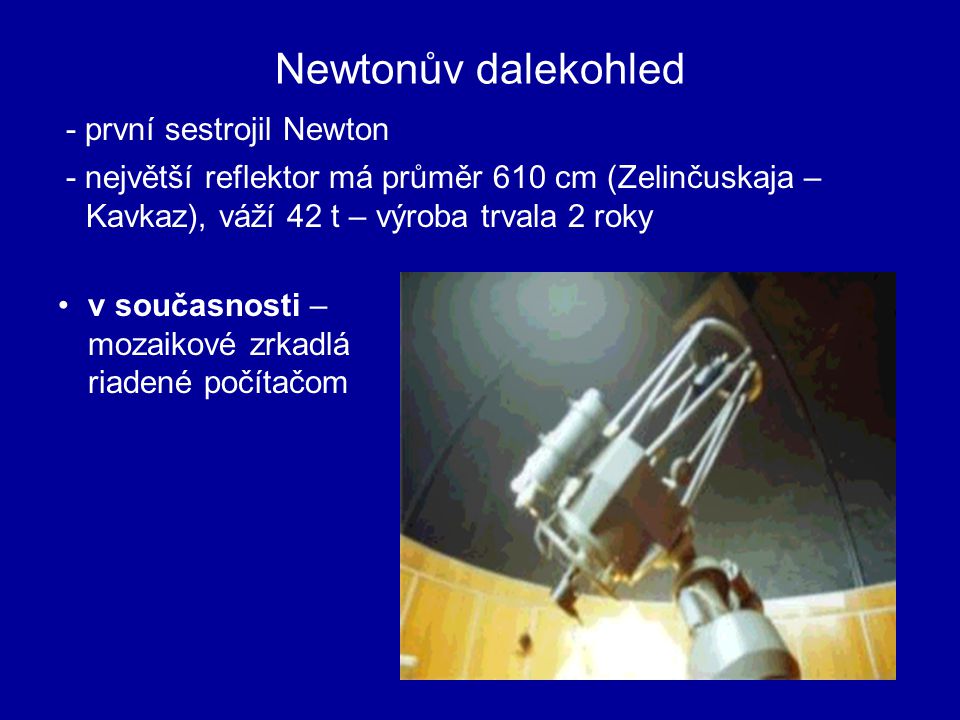 Newtonův dalekohled - první sestrojil Newton