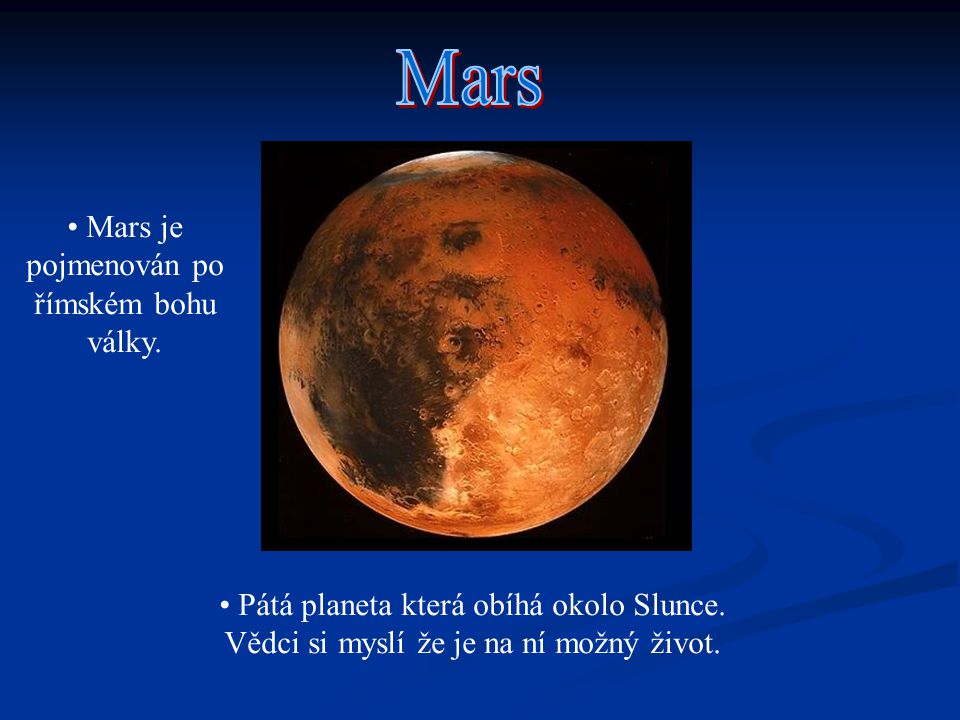 Mars je pojmenován po římském bohu války.