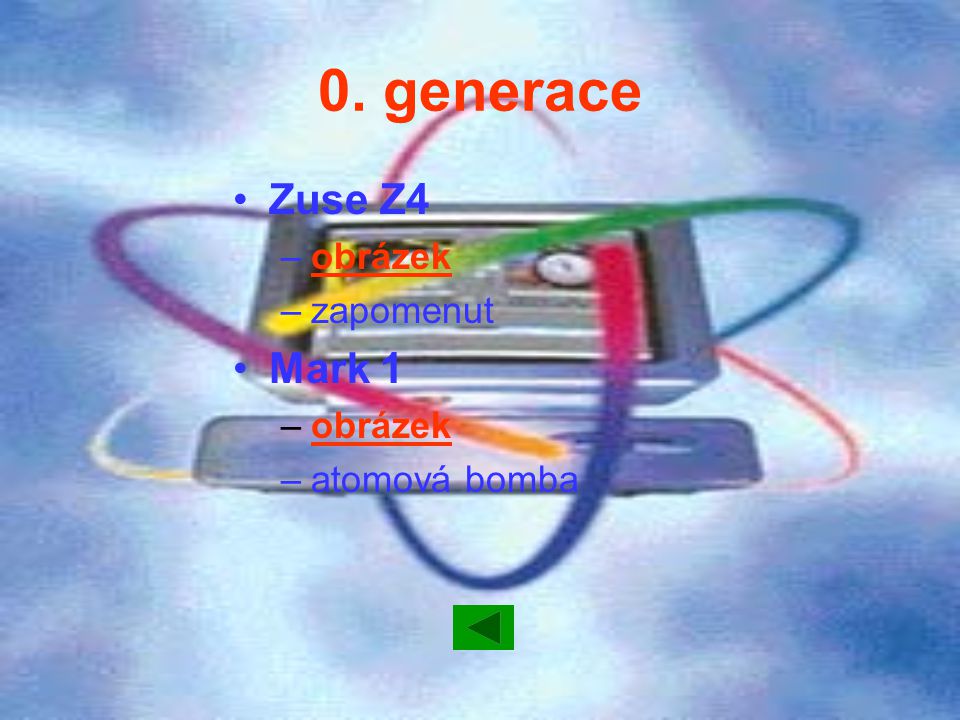0. generace Zuse Z4 obrázek zapomenut Mark 1 atomová bomba