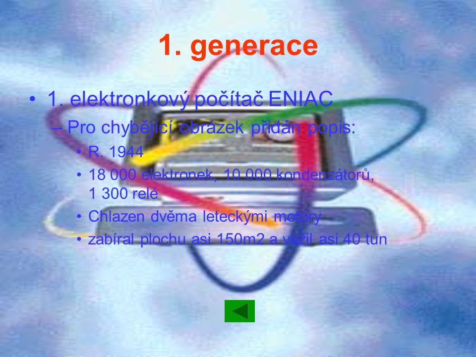 1. generace 1. elektronkový počítač ENIAC