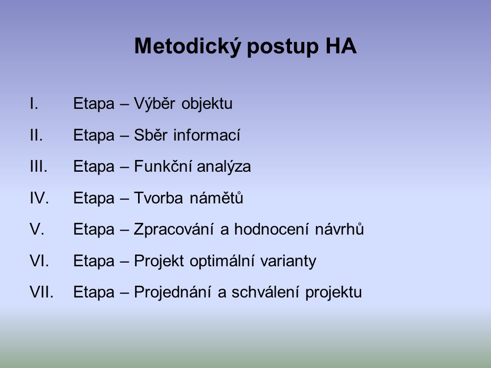 Metodický postup HA Etapa – Výběr objektu Etapa – Sběr informací