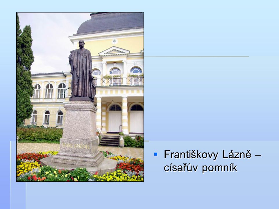 Františkovy Lázně – císařův pomník