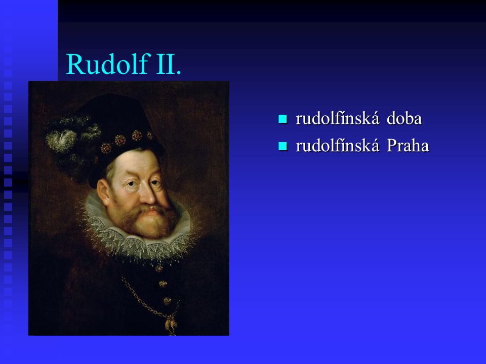 Rudolf II. rudolfínská doba rudolfínská Praha