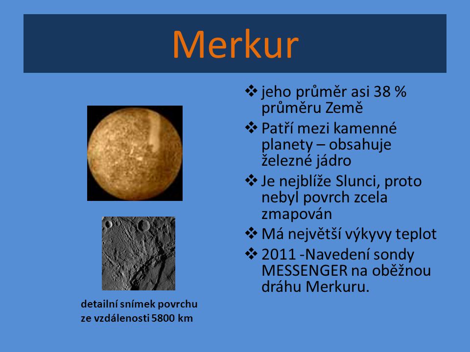 Merkur jeho průměr asi 38 % průměru Země