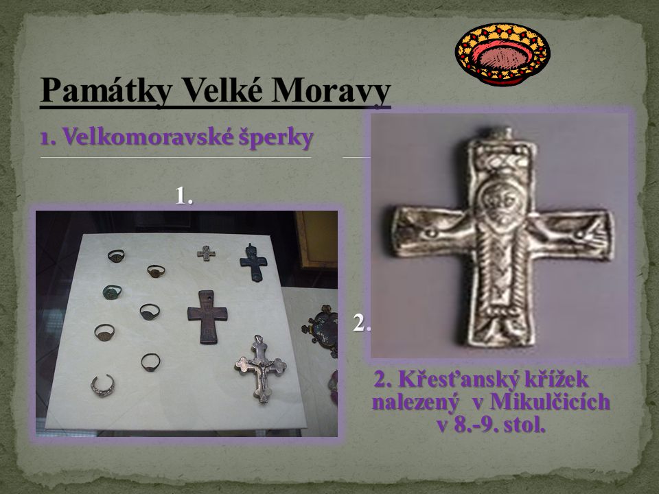 2. Křesťanský křížek nalezený v Mikulčicích v stol.