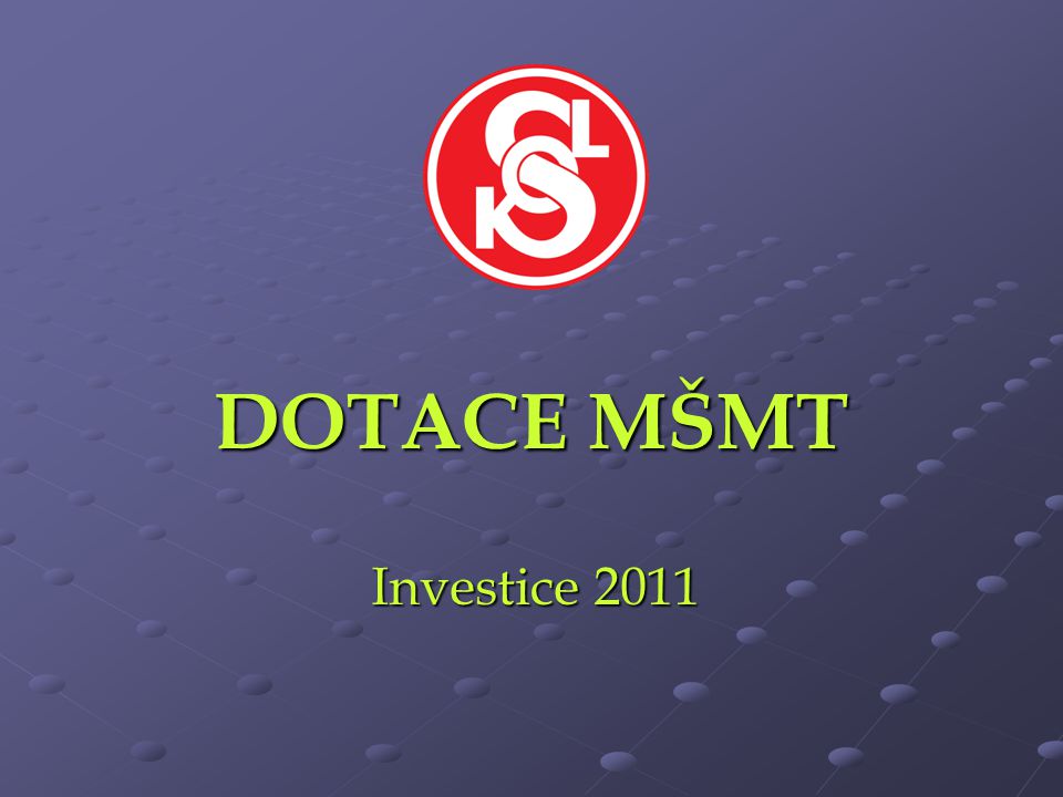 DOTACE MŠMT Investice 2011