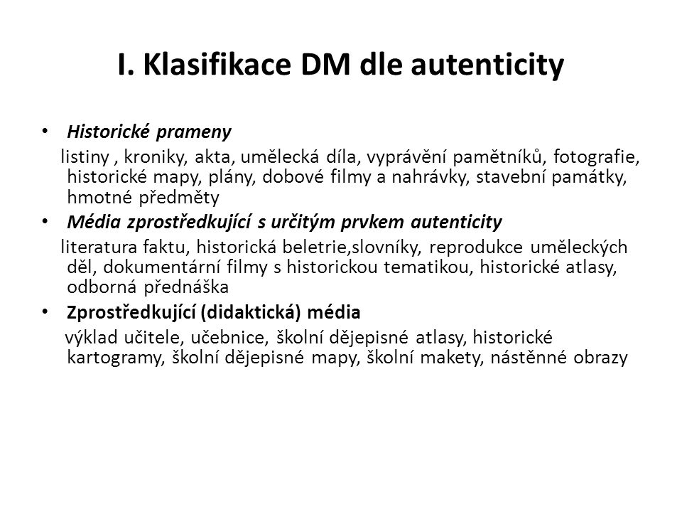 I. Klasifikace DM dle autenticity