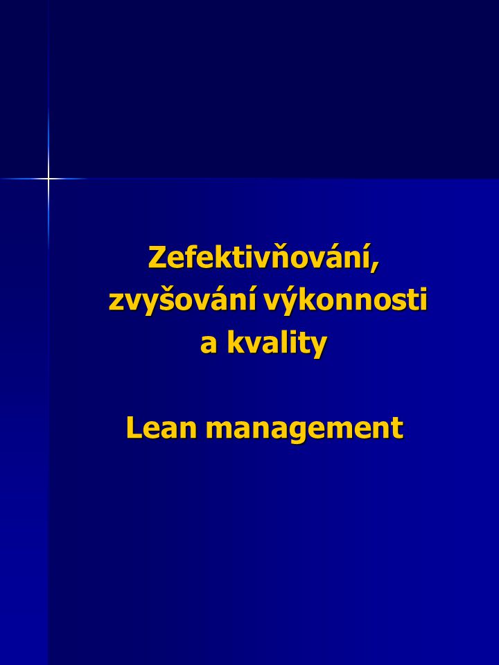 Zefektivňování, zvyšování výkonnosti a kvality Lean management