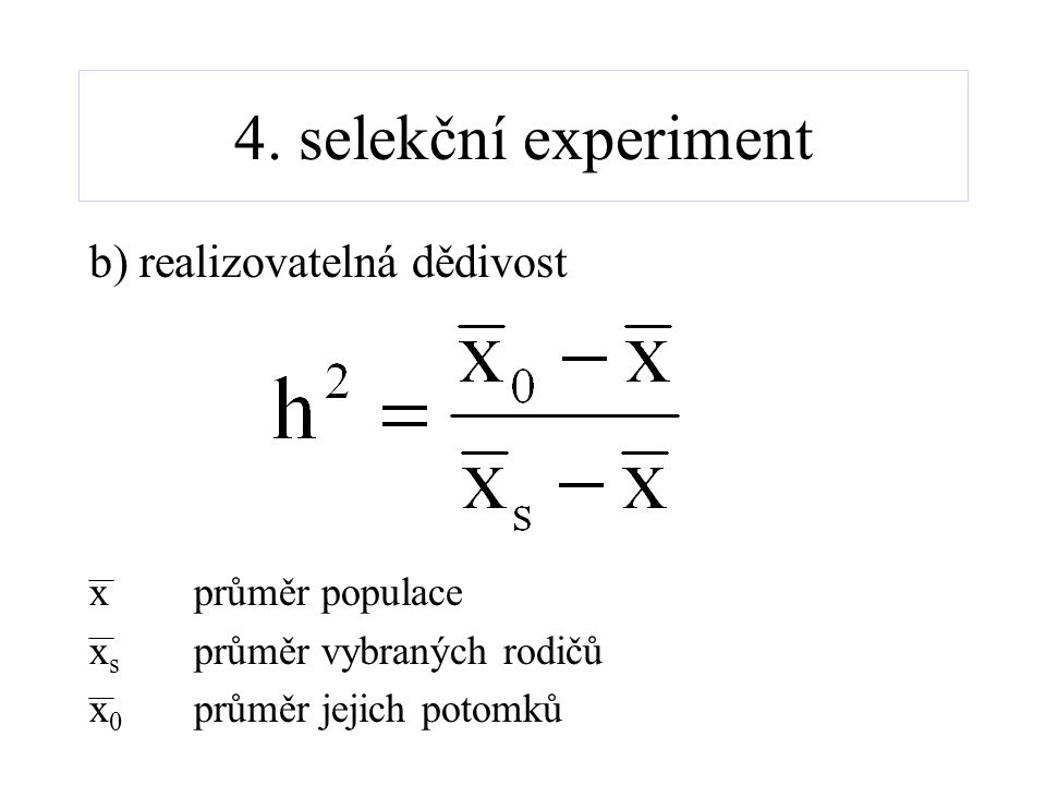 4. selekční experiment b) realizovatelná dědivost x průměr populace