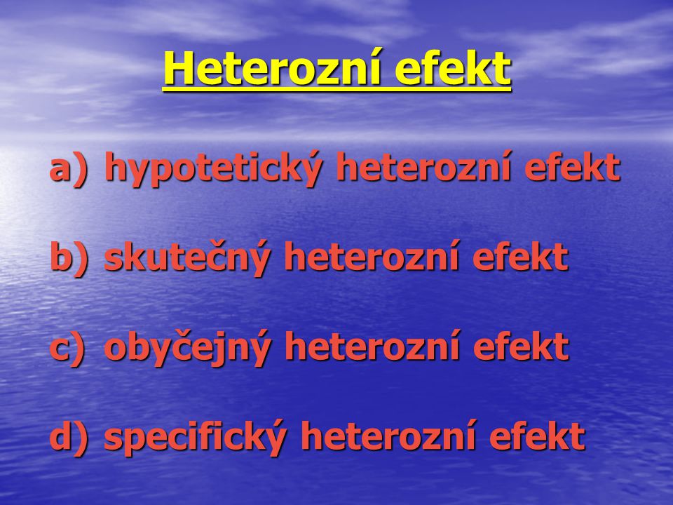 Heterozní efekt hypotetický heterozní efekt skutečný heterozní efekt