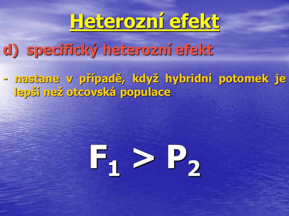 F1 > P2 Heterozní efekt d) specifický heterozní efekt