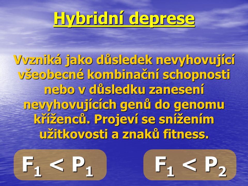 F1 < P1 F1 < P2 Hybridní deprese