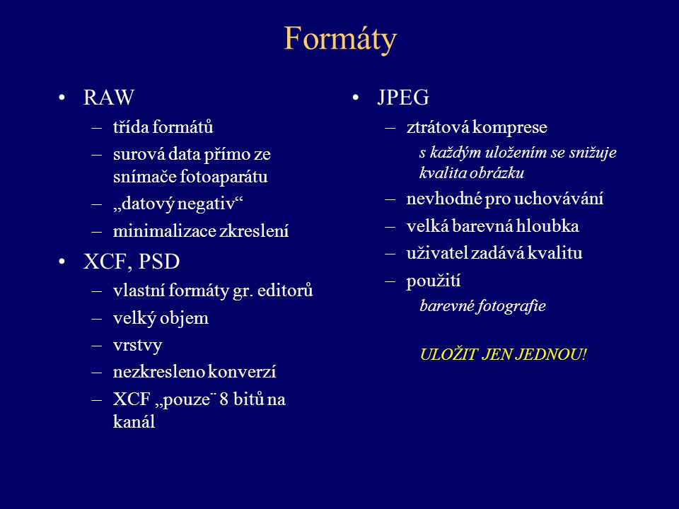 Formáty RAW XCF, PSD JPEG třída formátů