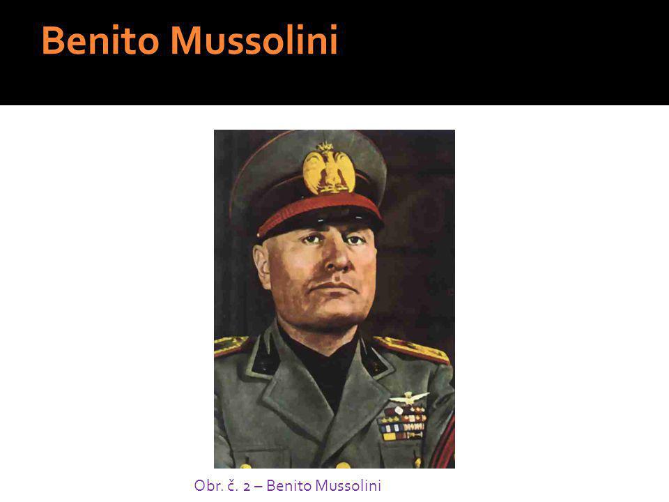 Benito Mussolini Obr. č. 2 – Benito Mussolini