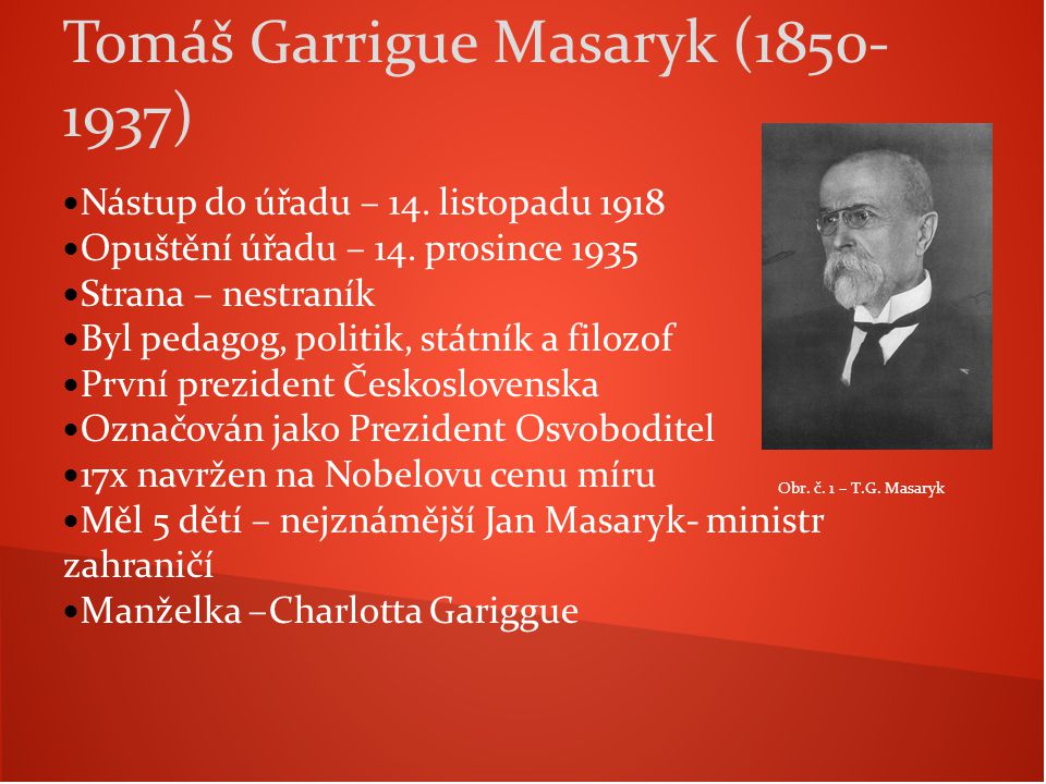 Tomáš Garrigue Masaryk ( )